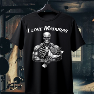 I love maduras