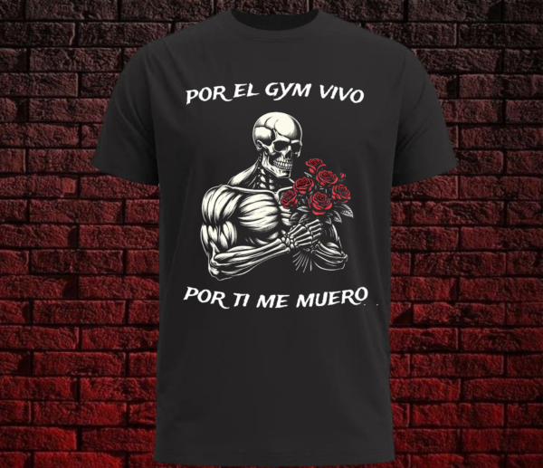 Por el GYM vivo, por ti me muero