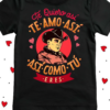 Te quiero así, te amo así, asi como tu eres...